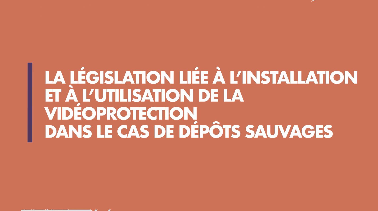 [Format Court] La légalisation liée à l'installation et à l'utilisation de la vidéoprotection dans le cas de dépôts sauvages