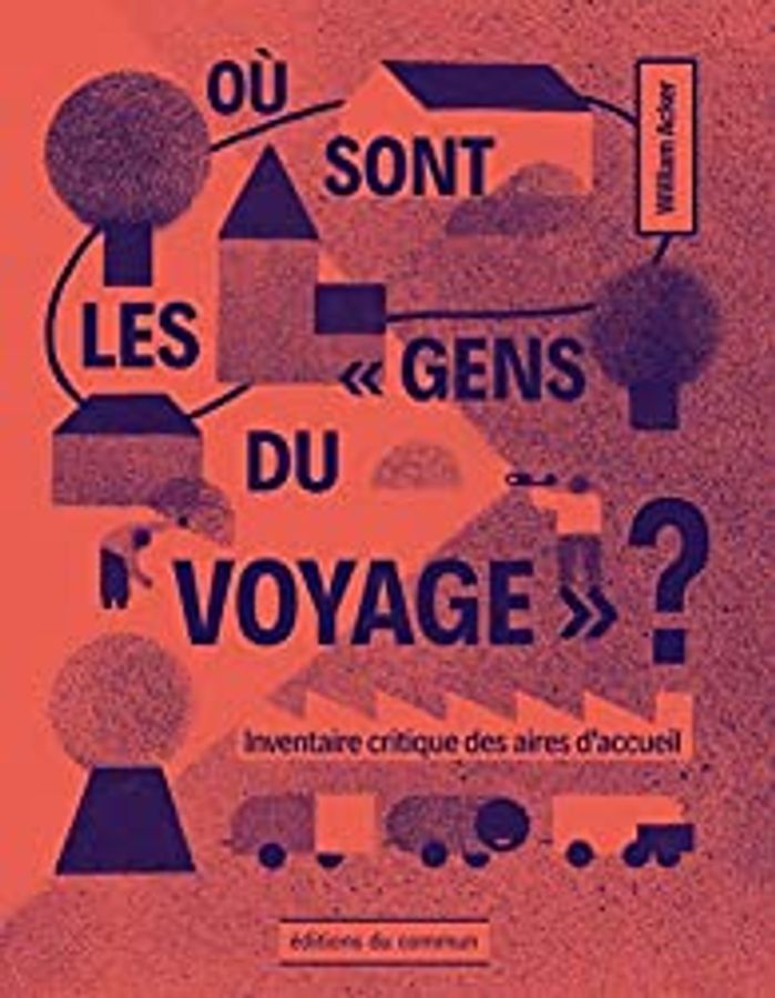 "Où sont les gens du voyage ? Inventaire critique des aires d’accueil"