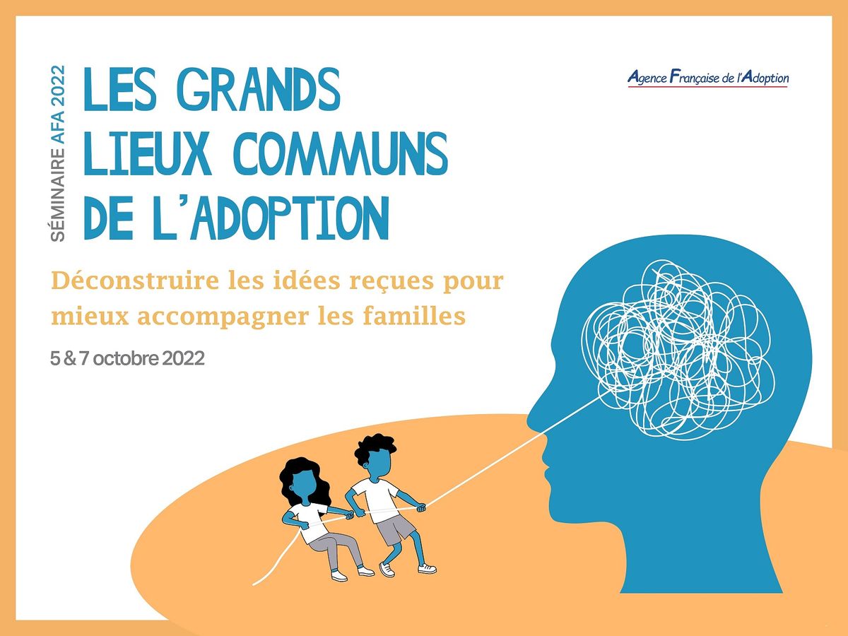 Les grand lieux communs de l'adoption : Déconstruire les idées reçues pour mieux accompagner les familles