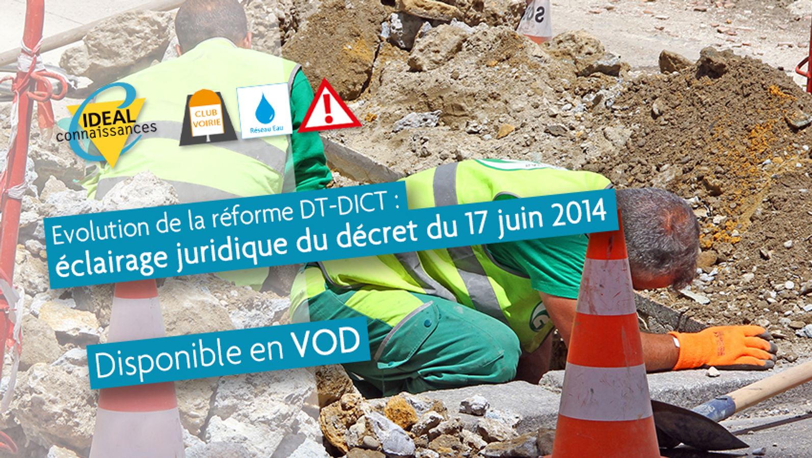 Evolution de la réforme DT-DICT: éclairage juridique du décret du 17 juin 2014