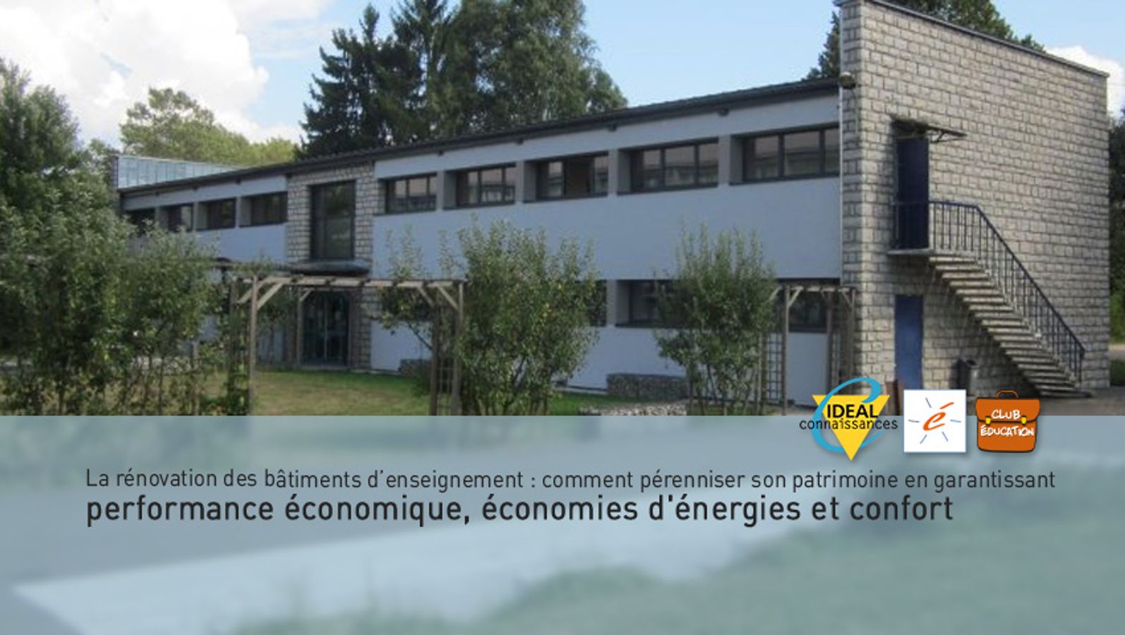 La rénovation des bâtiments d’enseignement : comment pérenniser son patrimoine en garantissant performance économique, économies d'énergies et confort ?