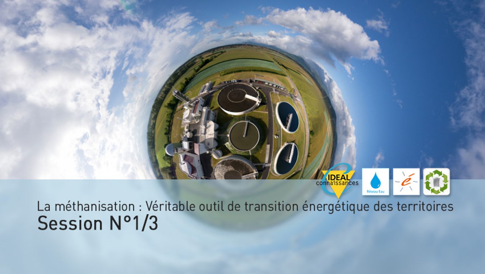 La méthanisation : Véritable outil de transition énergétique des territoires. Session N°1/3