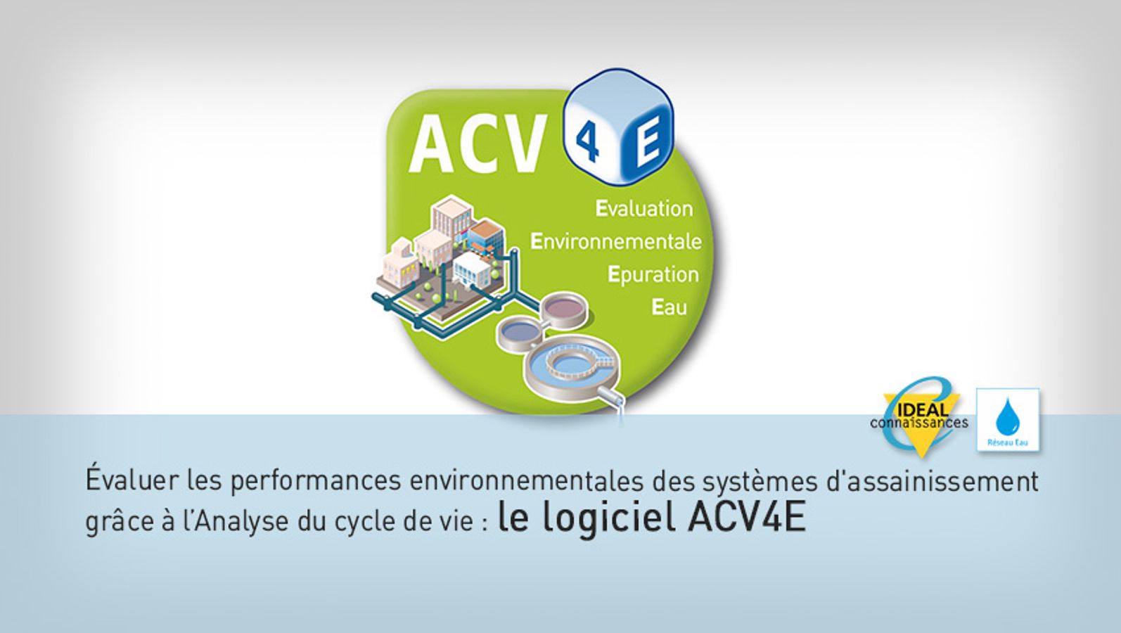 Évaluer les performances environnementales des systèmes d'assainissement grâce à l’Analyse du cycle de vie : le logiciel ACV4E