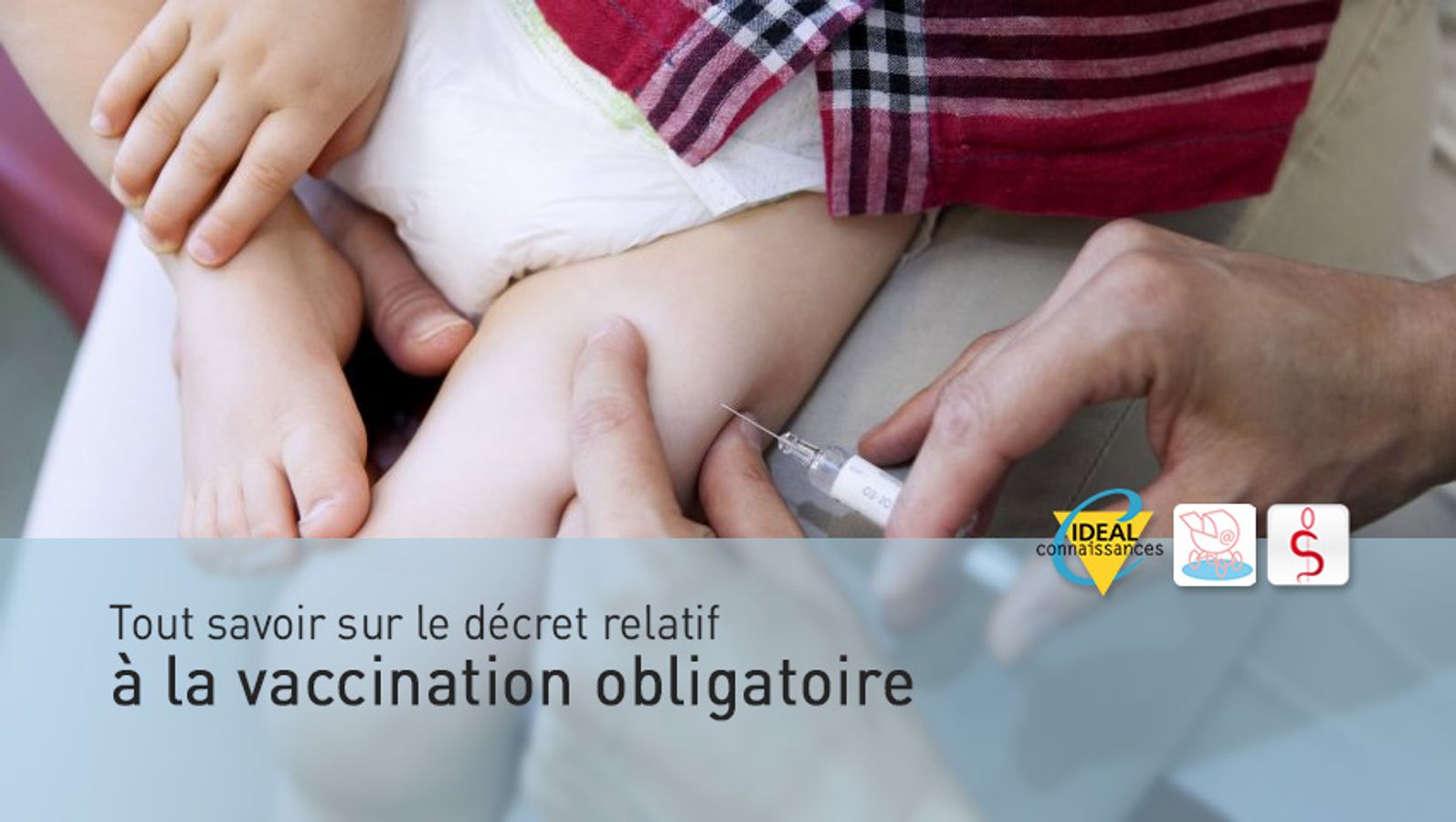 Tout savoir sur le décret relatif à la vaccination obligatoire