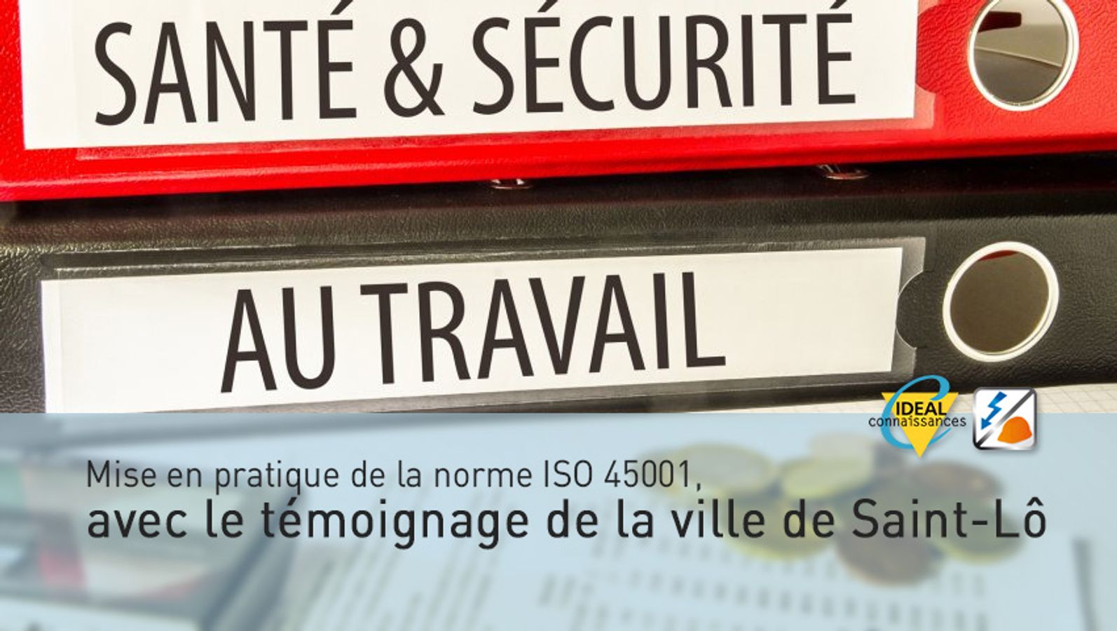 Mise en pratique de la norme ISO 45001, avec le témoignage de la ville de Saint-Lô.