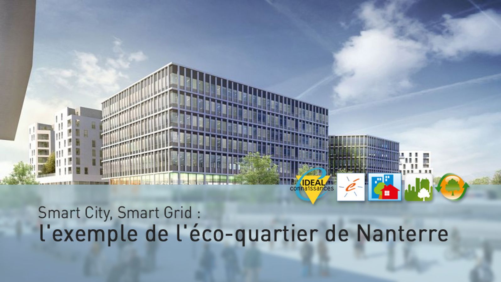 Smart City, Smart Grid : l'exemple de l'éco-quartier de Nanterre