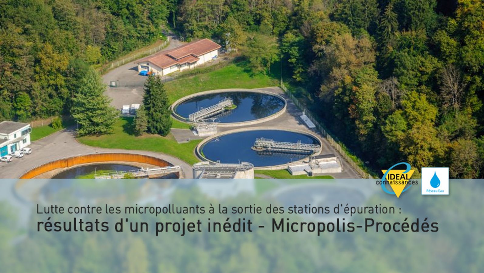 Lutte contre les micropolluants à la sortie des stations d'épuration : résultats d'un projet inédit - Micropolis-Procédés