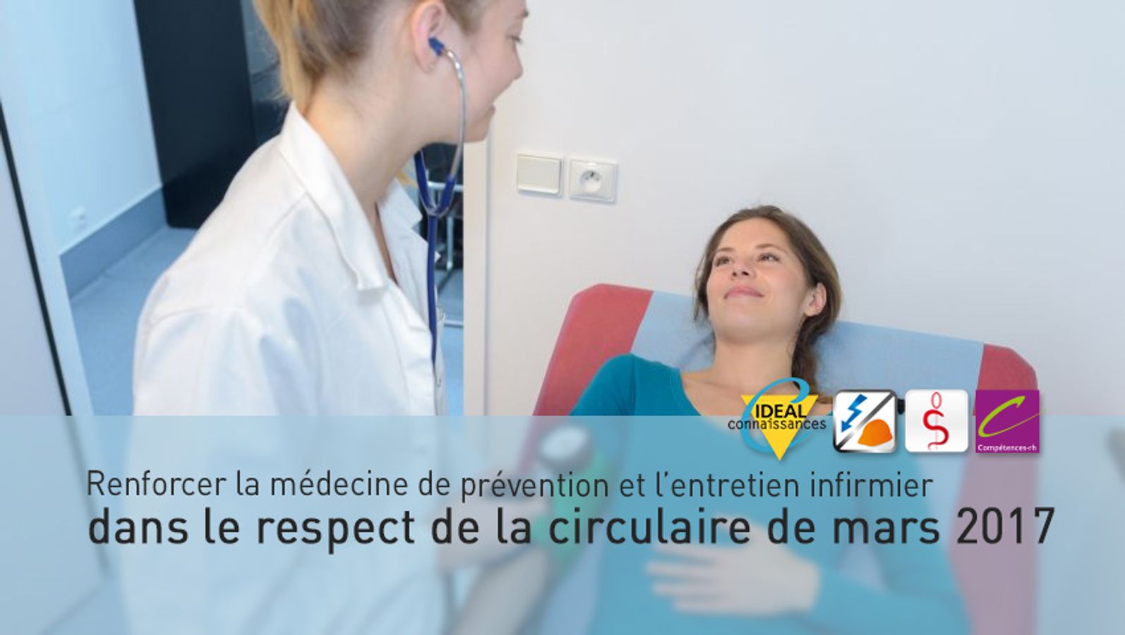 Renforcer la médecine de prévention et l’entretien infirmier dans le respect de la circulaire de mars 2017