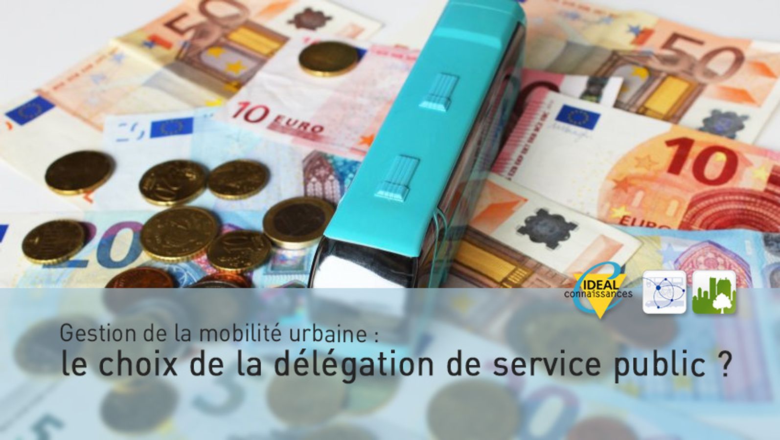 Gestion de la mobilité urbaine : le choix de la délégation de service public ?