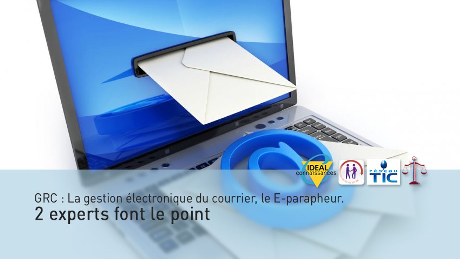 GRC : La gestion électronique du courrier, le E-parapheur. 2 experts font le point.