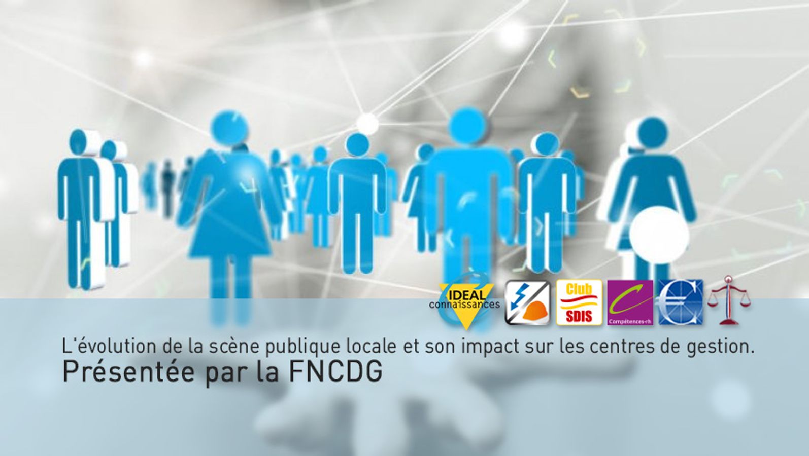 L'évolution de la scène publique locale et son impact sur les centres de gestion. Présentée par la FNCDG
