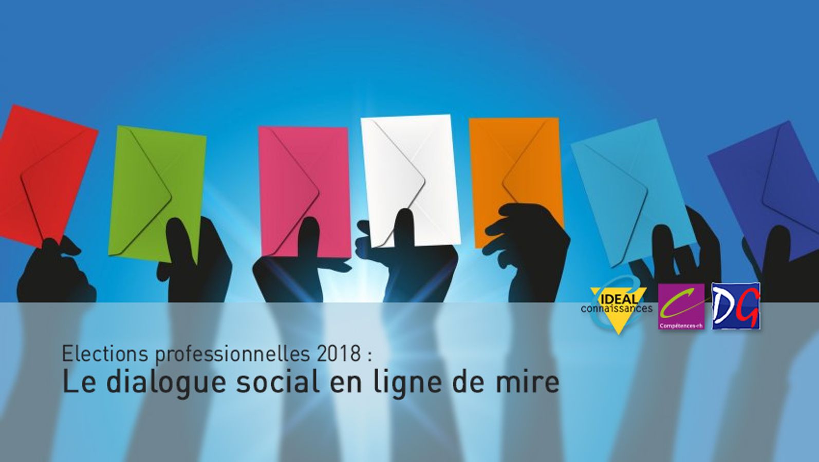 Elections professionnelles 2018 : Le dialogue social en ligne de mire