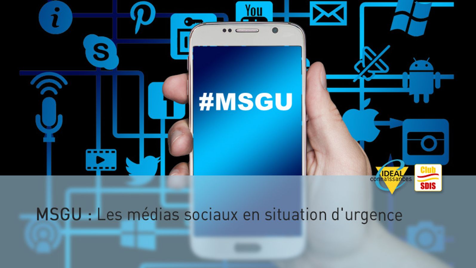 Les réseaux sociaux en situation de gestion d'urgence : #MSGU