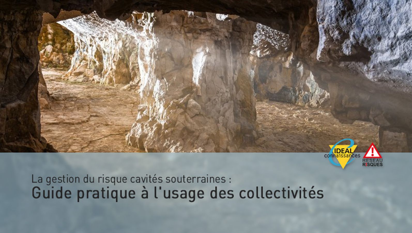 La gestion du risque cavités souterraines: Guide pratique à l'usage des collectivités