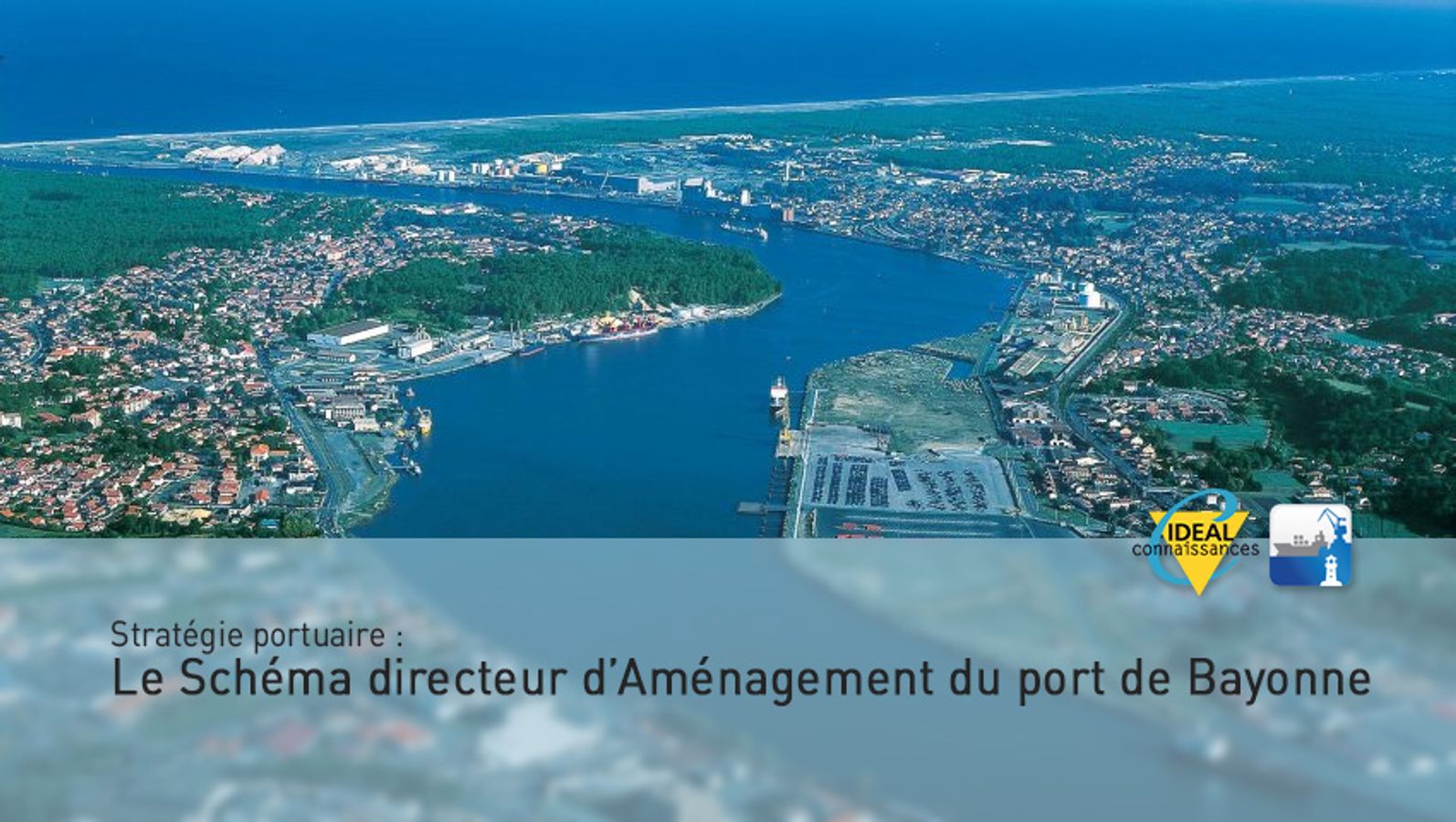 Stratégie  portuaire : Le Schéma directeur d’Aménagement du port de Bayonne