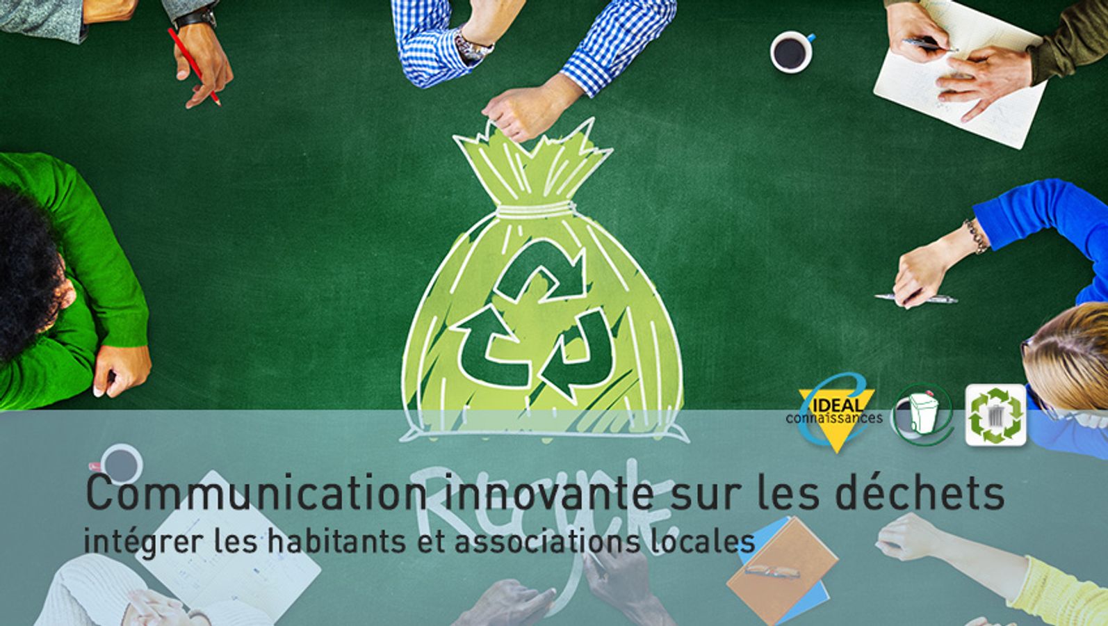 Communication innovante sur les déchets : intégrer les habitants et associations locales