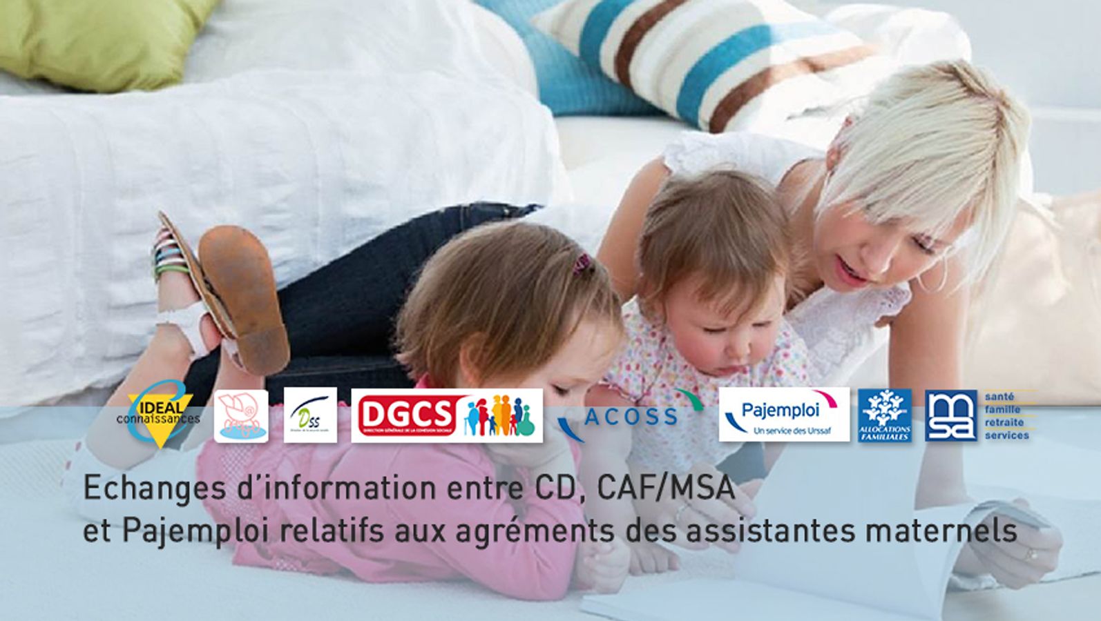 Echanges d’informations entre CD, CAF/MSA et Pajemploi relatifs aux agréments des assistants maternels