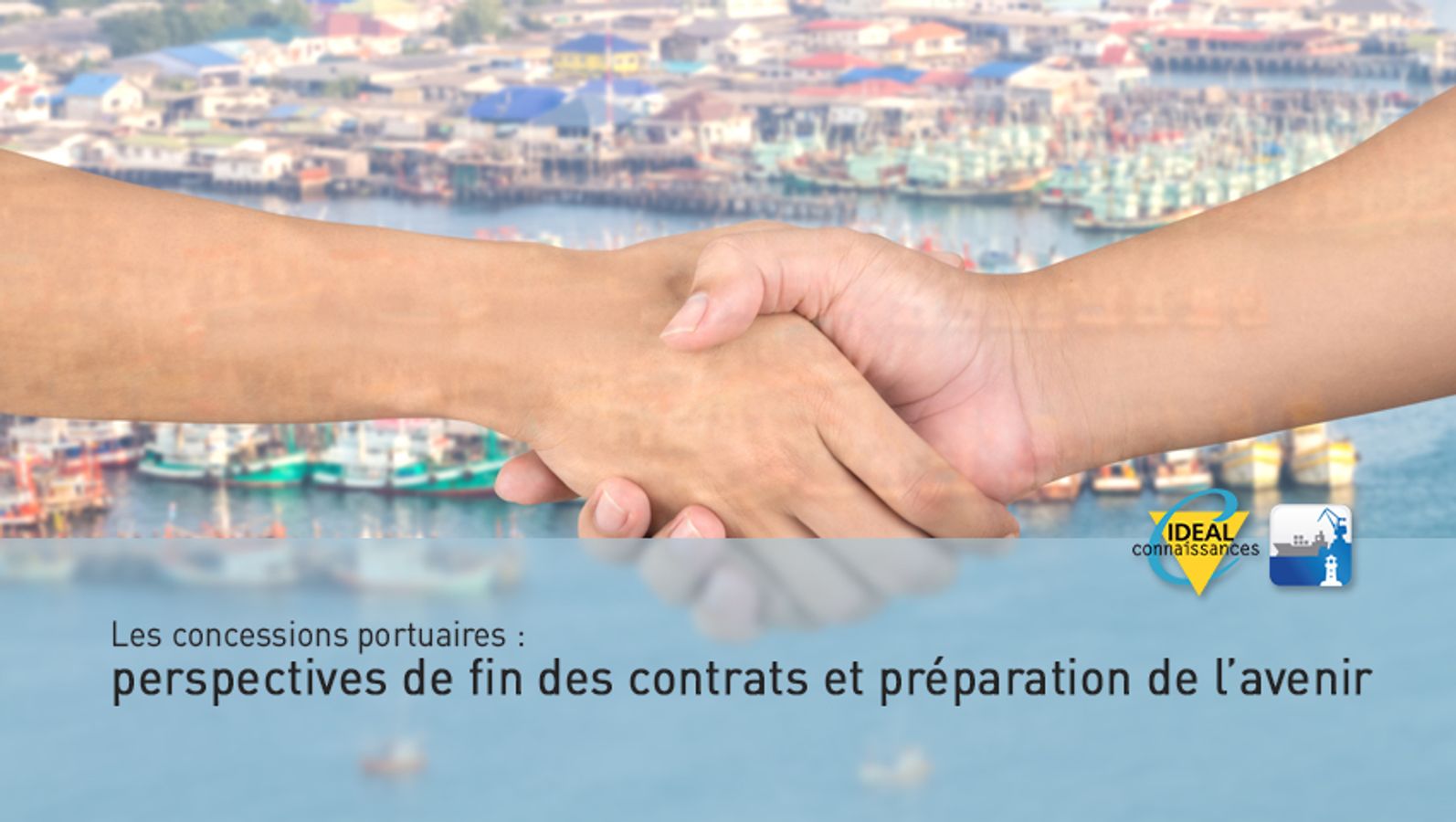 Les concessions portuaires : perspectives de fin des contrats et préparation de l’avenir