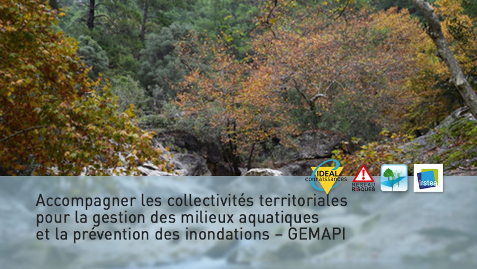Accompagner les collectivités territoriales pour la gestion des milieux aquatiques et la prévention des inondations – GEMAPI.