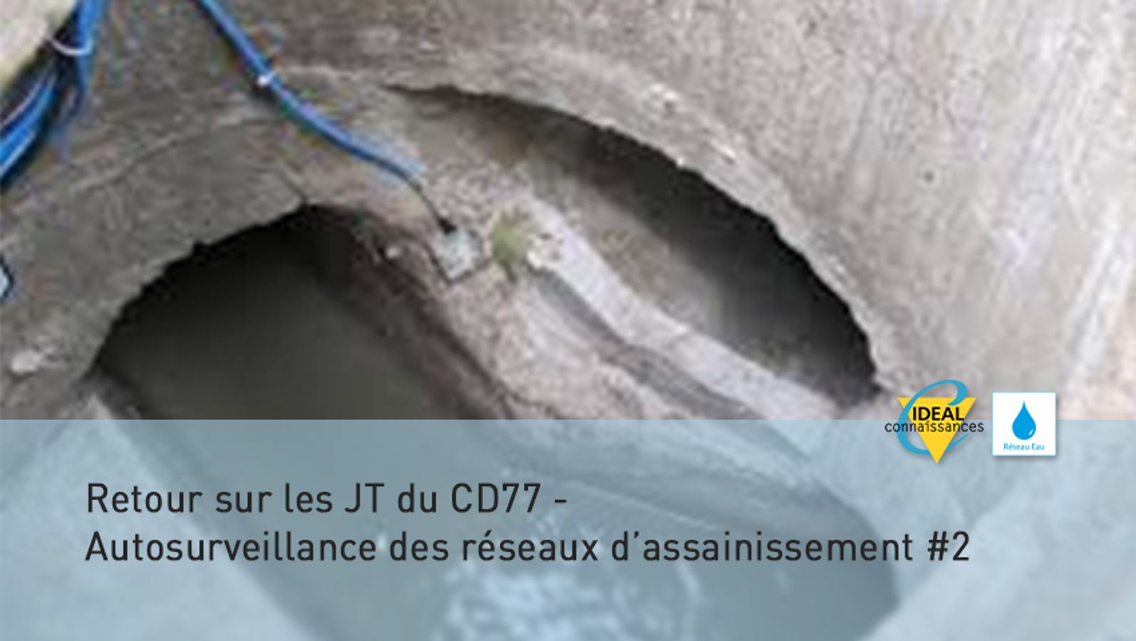 Retour sur les JT du CD77 – Autosurveillance des réseaux d’assainissement #2