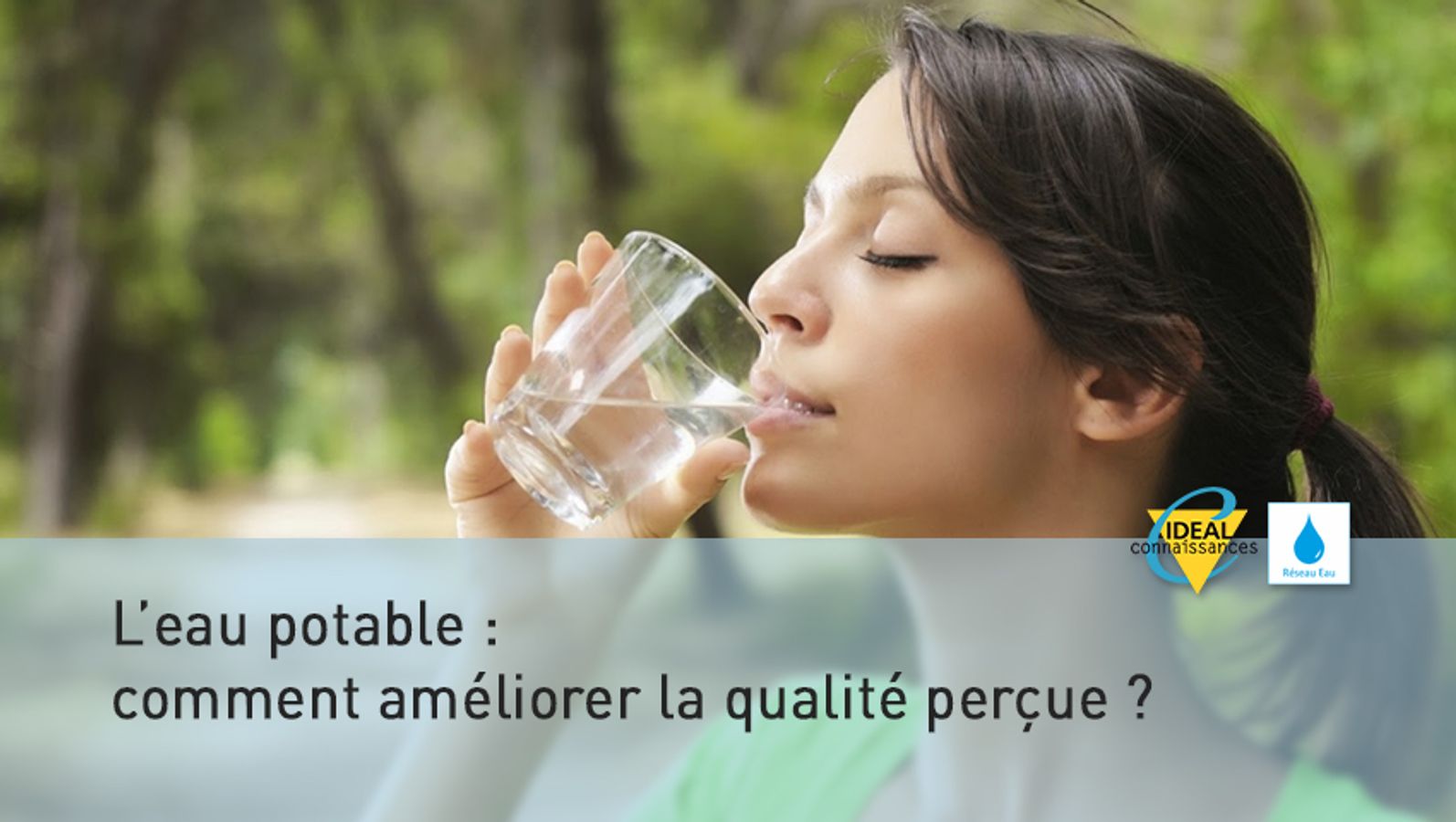 L’eau potable : Comment améliorer la qualité perçue ?