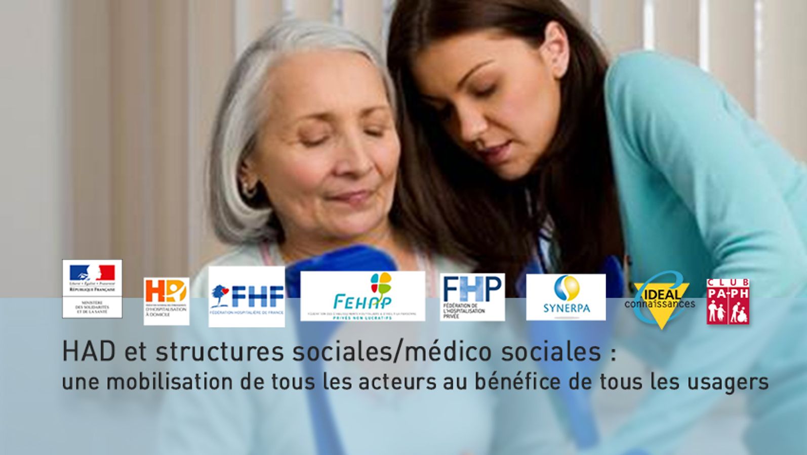 HAD et structures sociales/médico sociales : Une mobilisation de tous les acteurs au bénéfice de tous les usagers