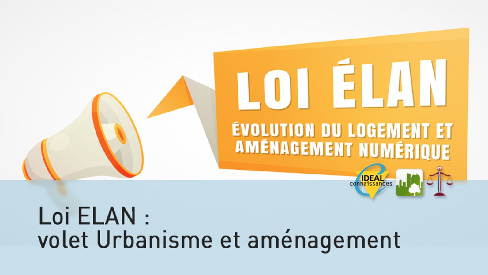 Loi ELAN : Ajustements et nouveaux outils d'aménagement et d'urbanisme