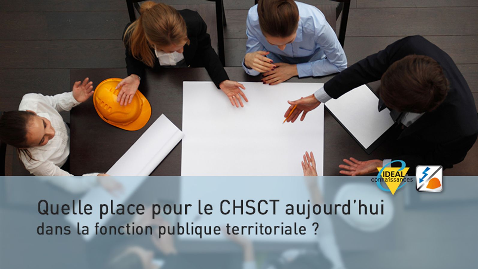 Quelle place pour le CHSCT aujourd’hui dans la fonction publique territoriale ?