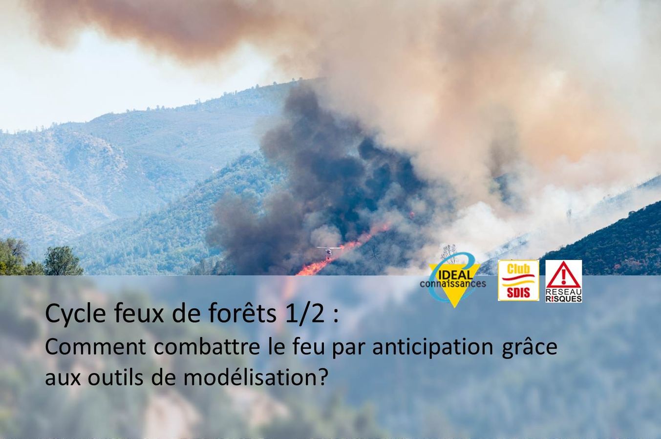 [Cycle feux de forêts] Comment combattre le feu par anticipation grâce aux outils de modélisation? 