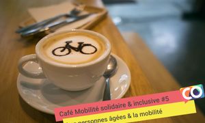 🗣 Café mobilité solidaire & inclusive: Mobilité des personnes âgées